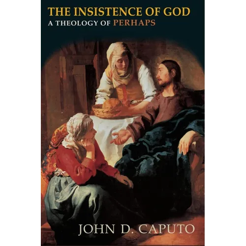 The Insistence of God: A Theology of Perhaps - Paperback