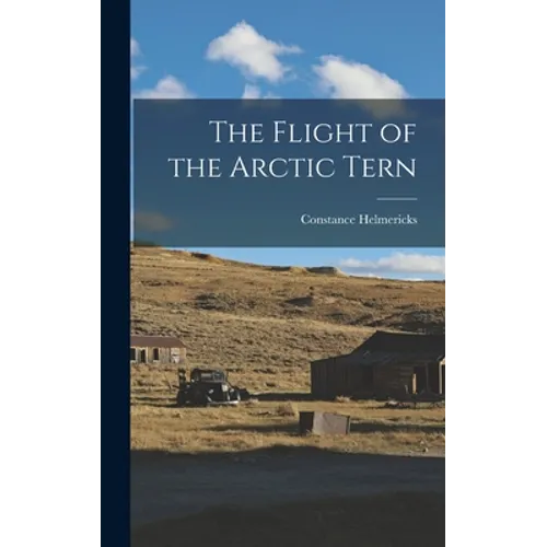 The Flight of the Arctic Tern - Hardcover