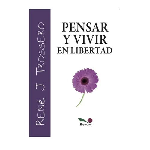 Pensar Y Vivir En Libertad: crecimiento personal - Paperback