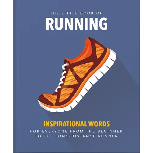 The Little Book of Running: For Everyone from the Bigginner to the Long-Distance Runner - Hardcover