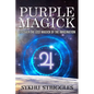 Purple Magick: Discover The Lost Magick Of The Imagination - Paperback
