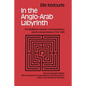 In the Anglo-Arab Labyrinth: The McMahon-Husayn Correspondence and its Interpretations 1914-1939 - Paperback