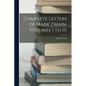 Complete Letters of Mark Twain, Volumes I to III - Paperback
