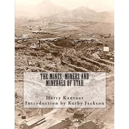 The Mines, Miners and Minerals of Utah - Paperback