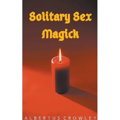 Solitary Sex Magick - Paperback