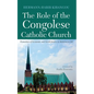 The Role of the Congolese Catholic Church: Promotion of Economic and Social Justice in Relation to Oil - Paperback