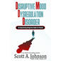 Disruptive Mood Dysregulation Disorder: An Empowering Integrative Guide for Parents - Paperback