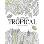Tropical: Adult Coloring Book - Paperback