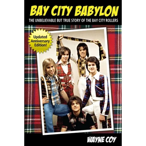 Bay City Babylon: The Unbelievable, But True Story Of The Bay City Rollers - Paperback