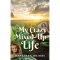 My Crazy Mixed-Up Life - Paperback