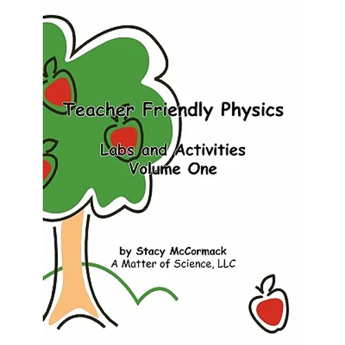 Teacher Friendly Physics: Labs and Activities Volume One - Paperback