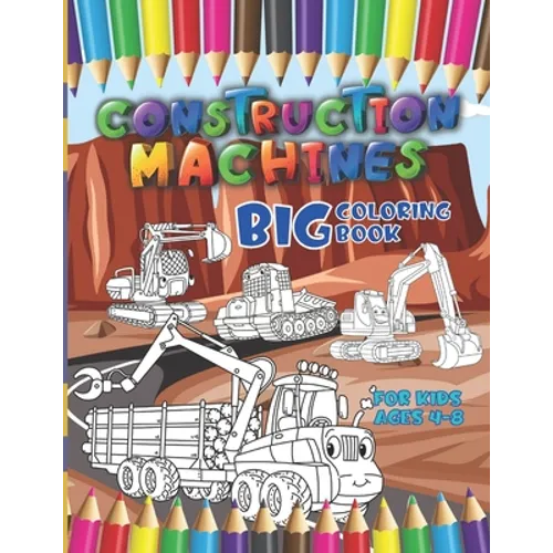 Construction machines - Big coloring book for kids ages 4-8 - Paperback