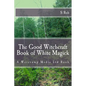 The Good Witchcraft Book of White Magick - Paperback