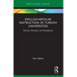 English-Medium Instruction in Turkish Universities: Policies, Practices, and Perceptions - Paperback
