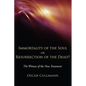 Immortality of the Soul or Resurrection of the Dead?: The Witness of the New Testament - Paperback