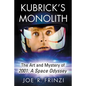 Kubrick's Monolith: The Art and Mystery of 2001: A Space Odyssey - Paperback