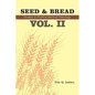 Seed & Bread Vol. II: Ninety Nine Additional Studies in Positive Biblical Theology - Hardcover
