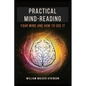 Practical Mind-Reading: Your Mind and How to Use It - Paperback