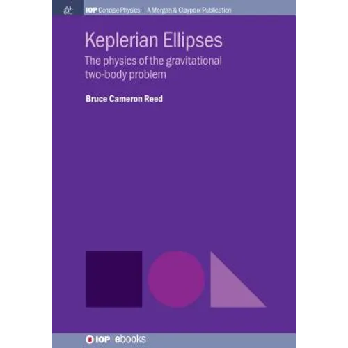 Keplerian Ellipses: The Physics of the Gravitational Two-Body Problem - Paperback