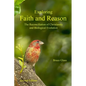 Exploring Faith and Reason: The Reconciliation of Christianity and Biological Evolution - Paperback
