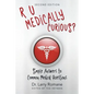R U Medically Curious?: Simple Answers to Common Medical Questions - Paperback