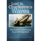 Lost in Charleston's Waves: The Tragedy of the Sailing Vessel Morning Dew - Paperback