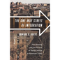 The One-Way Street of Integration: Fair Housing and the Pursuit of Racial Justice in American Cities - Hardcover