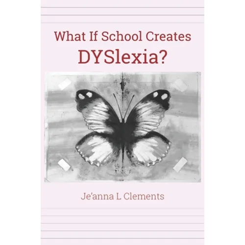 What If School Creates DYSlexia? - Paperback