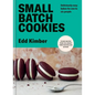 Small Batch Cookies: Deliciously Easy Bakes for One to Six People - Hardcover