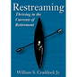 Restreaming: Thriving in the Currents of Retirement - Paperback