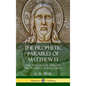 The Prophetic Parables of Matthew 13: New Testament Prophecy in the Teachings of Jesus Christ (Hardcover) - Hardcover