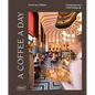 A Coffee a Day: Contemporary Café Design - Hardcover