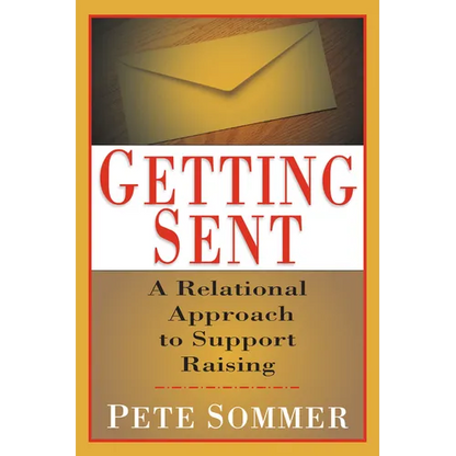 Getting Sent: A Relational Approach to Support Raising - Paperback