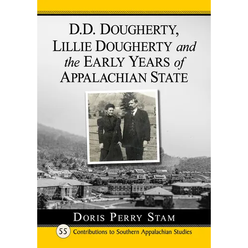 D.D. Dougherty, Lillie Dougherty and the Early Years of Appalachian State - Paperback