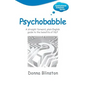 Psychobabble - A Straight Forward, Plain English Guide to the Benefits of Nlp - Paperback