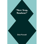 Next Stop, Nowhere! - Paperback