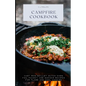 Campfire Cookbook: Cast Iron Skillet, Dutch Oven, Foil Packet, and Skewer Recipes for Flame and Coal Cooking - Paperback