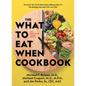 The What to Eat When Cookbook - Hardcover