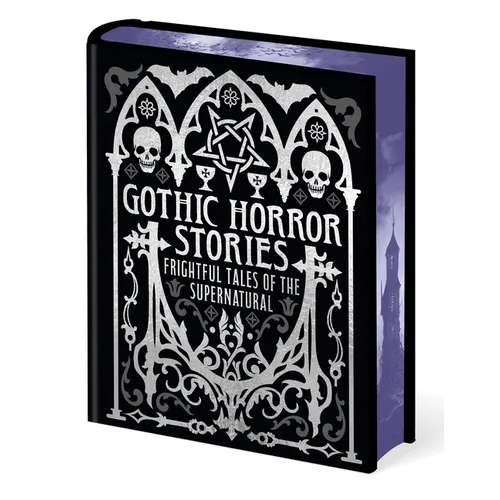 Gothic Horror Stories: Frightful Tales of the Supernatural - Hardcover
