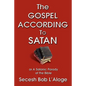The Gospel According to Satan: or A Satanic Parody of the Bible - Paperback