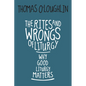 Rites and Wrongs of Liturgy: Why Good Liturgy Matters - Paperback