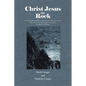 Christ Jesus the Rock: An adventure through the Old and New Testament Tracing the identification of God as "The Rock of Israel." - Paperback