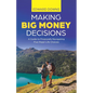 Making Big Money Decisions: A guide to financially navigating five major life choices - Paperback