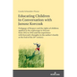 Educating Children in Conversation with Janusz Korczak: Pedagogy of Respect and the rights of children applied in the orphanage in Warsaw from 1912 to - Hardcover