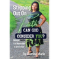 Stepping Out On Faith: Can God Consider You? - Paperback