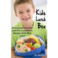 Kids Lunch Box: Homemade, Healthy and Fun Lunchtime Recipes Kids Will Love! - Paperback
