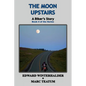 The Moon Upstairs: A Biker's Story (Book 4 of the Series) - Paperback