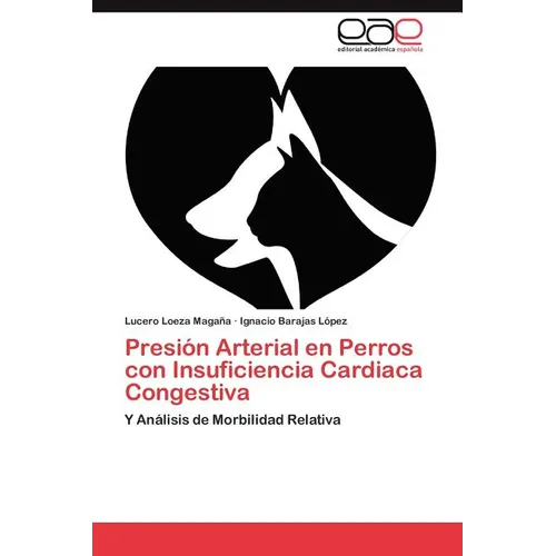 Presion Arterial En Perros Con Insuficiencia Cardiaca Congestiva - Paperback
