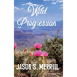 Wild Progression - Hardcover