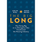 The Big Long: How Going Big on an Outrageous Idea Transformed the Real Estate Industry - Hardcover